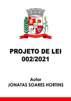 Projeto de Lei 002/2021 - Autor: Jonatas Soares Hortins