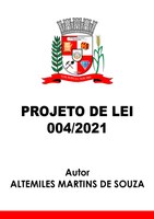 Projeto de Lei 004/2021 - Autor: Altemiles Martins de Souza
