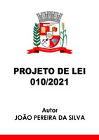 Projeto de Lei 010/2021 - Autor: João Pereira da Silva