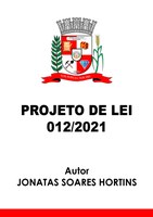 Projeto de Lei 012/2021 - Autor: Jonatas Soares Hortins