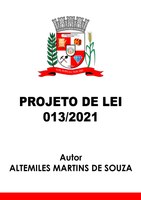 Projeto de Lei 013/2021 - Autor: Altemiles Martins de Souza