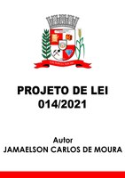 Projeto de Lei 014/2021 - Autor: Jamaelson Carlos de Moura